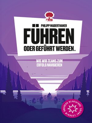 cover image of Führen oder geführt werden. Wie wir Teams zum Erfolg navigieren. Life is a Story – story.one